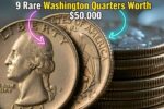 9 Rare Washington Quarters Worth $50,000 – How to Find Them